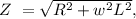 Z\ = \sqrt{R^2+w^2L^2},