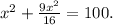 x^2+\frac{9x^2}{16}=100.