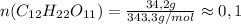 n(C_{12}H_{22}O_{11})=\frac{34,2g}{343,3g/mol}\approx0,1